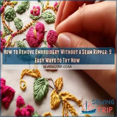 how to remove embroidery without damaging the fabric