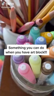 what to draw when you have art block and why do artists struggle with creativity?